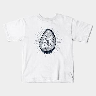 Keep The Wild In You Kids T-Shirt